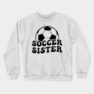 Soccer Sister Of A Soccer Player Sister Crewneck Sweatshirt